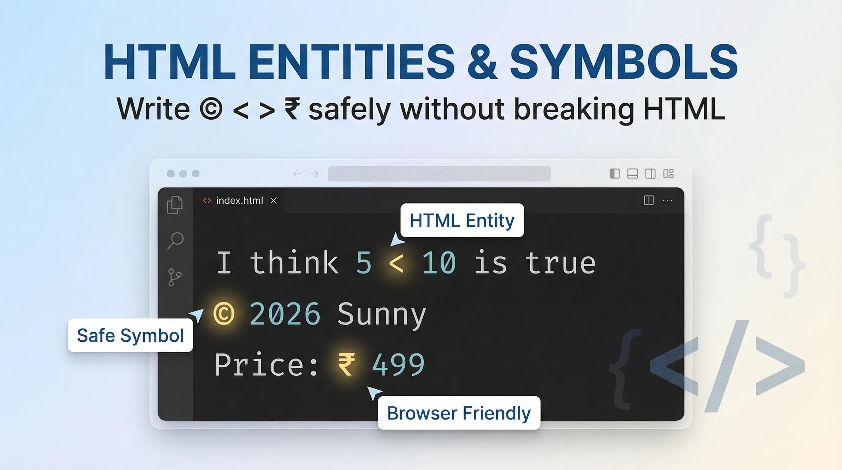 HTML Series: Entities - How to Write Special Symbols (©, <, >) in Code?